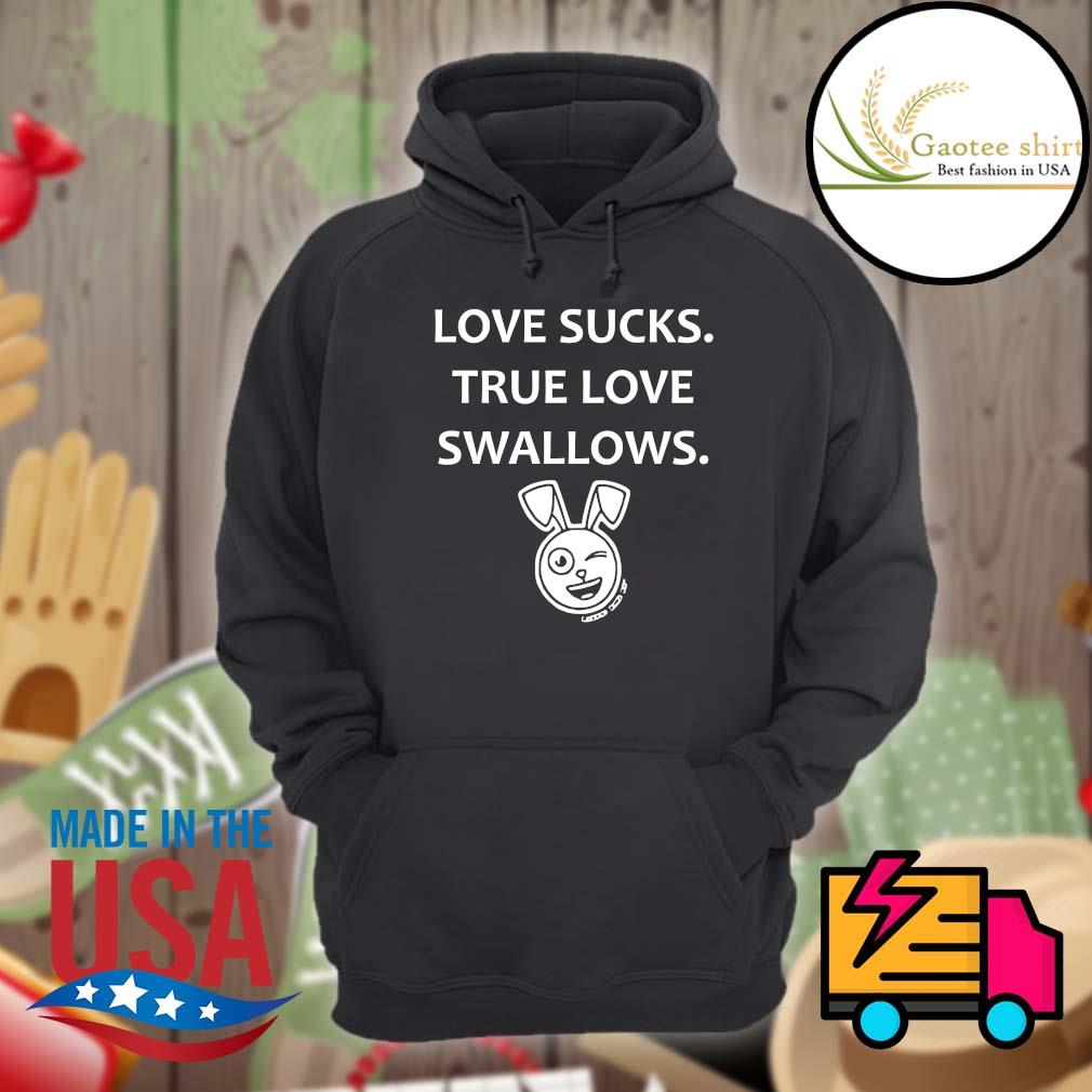 Rabbit Love sucks true love swallows shirt, hoodie, tank top, sweater and  long sleeve t-shirt