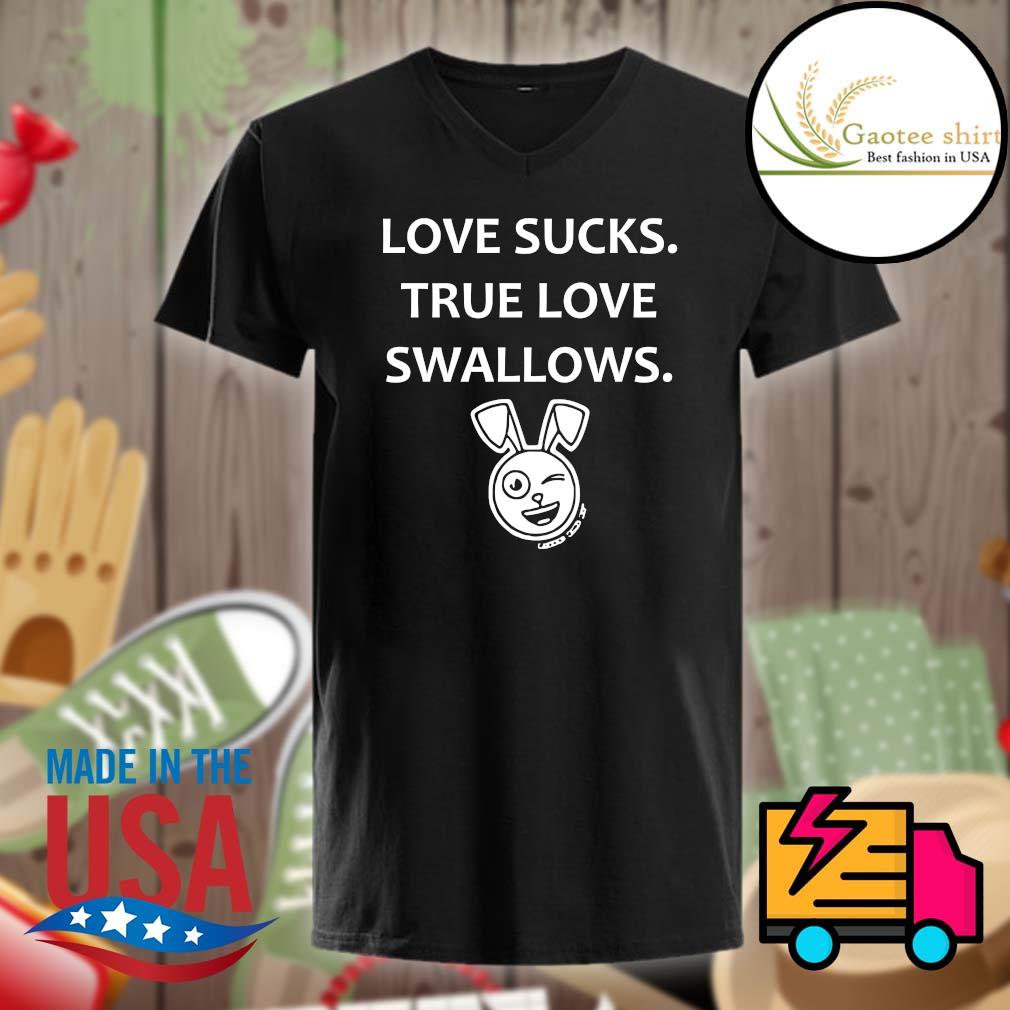 Rabbit Love sucks true love swallows shirt, hoodie, tank top, sweater and  long sleeve t-shirt