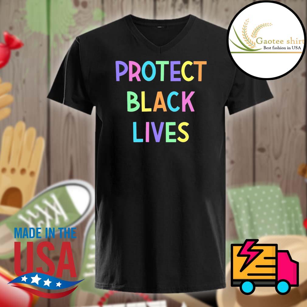 protect black lives shirt