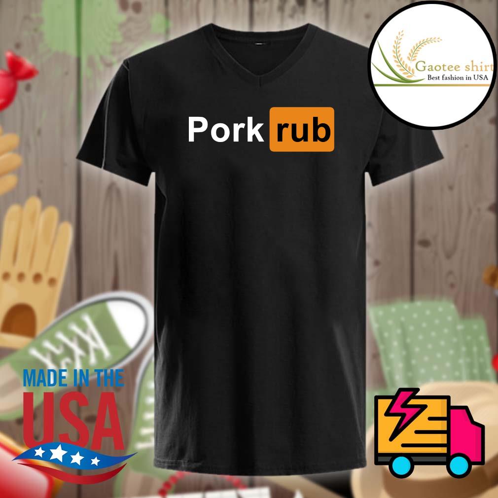 Pork Rub shirt, hoodie, tank top, sweater and long sleeve t-shirt