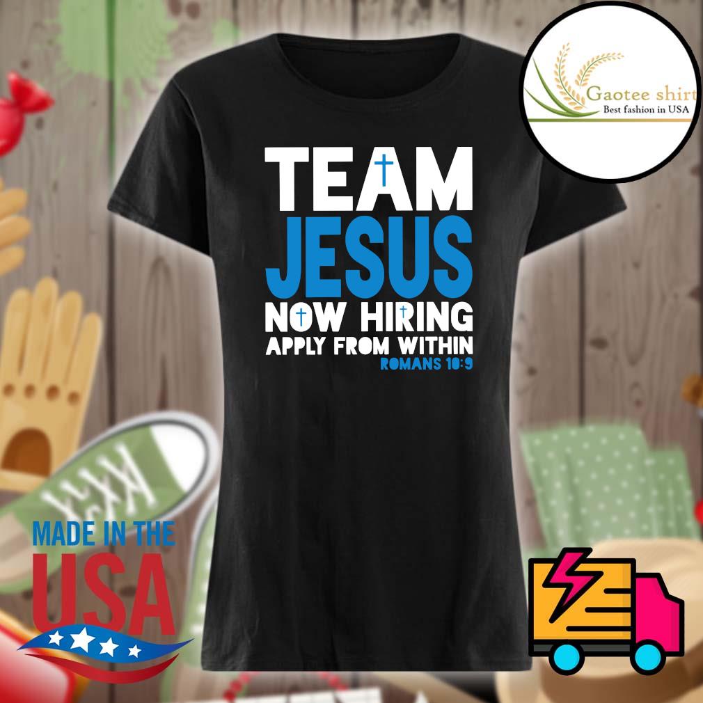 Team Jesus now hiring apply from within Romans 10:9 s Ladies