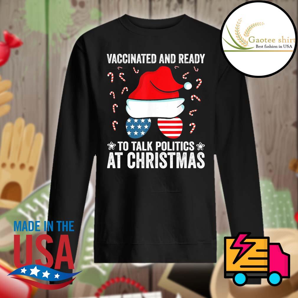 Vaccinated and ready to talk politics at Christmas s Sweater
