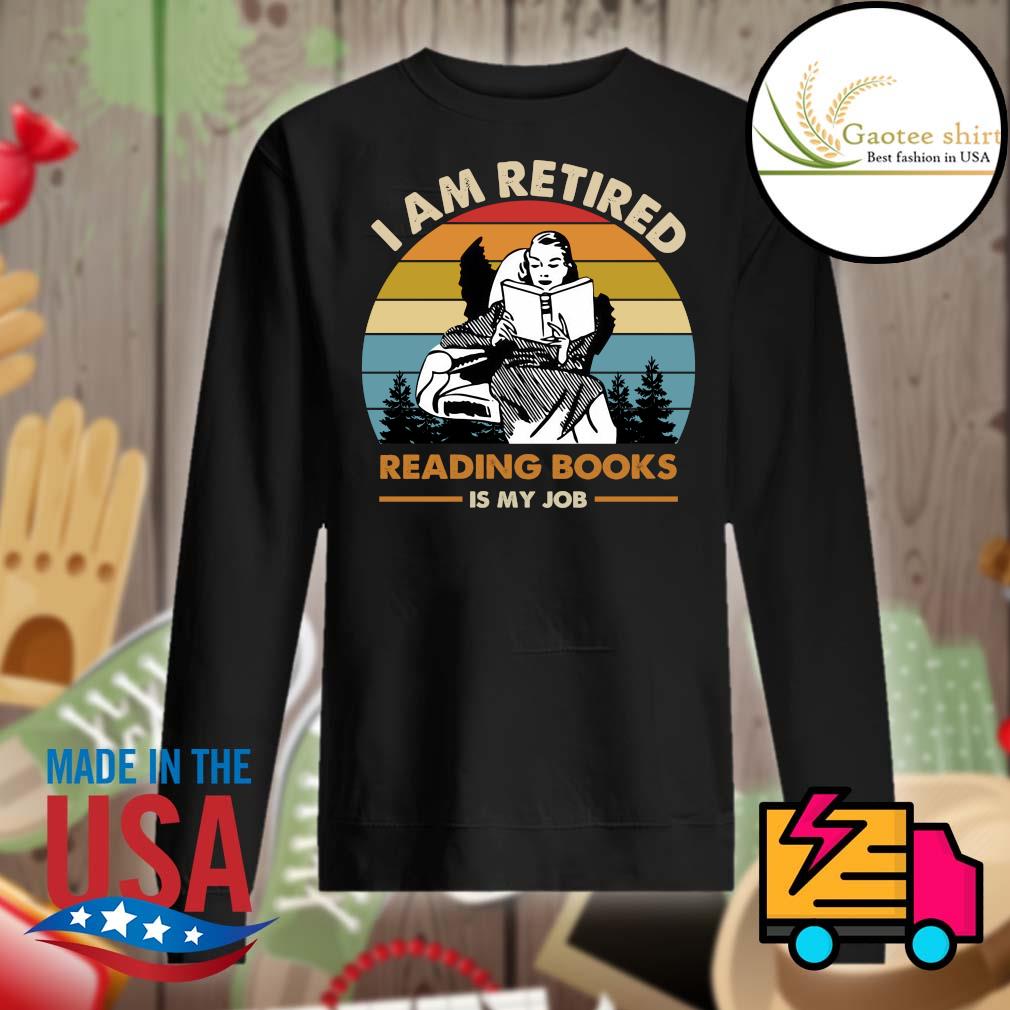Woman I am retired reading books is my job Vintage s Sweater