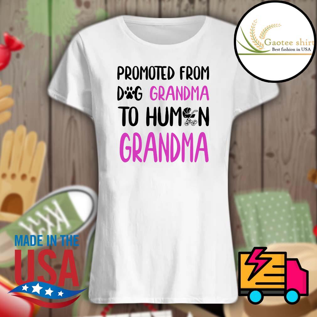 Promoted from dog grandma to human grandma s Ladies