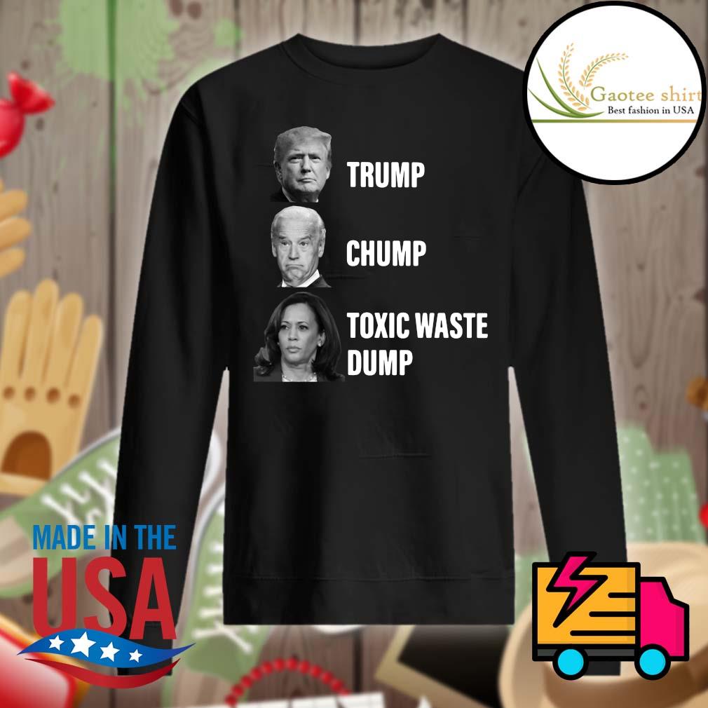 Trump Chump Toxic waste Dump s Sweater