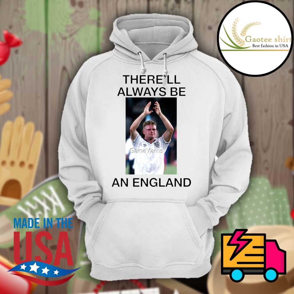 Gazza there'll always be an England s Hoodie