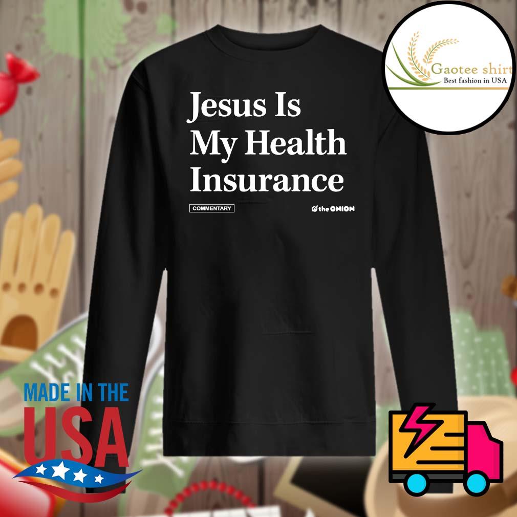 Jesus is my health insurance commentary s Sweater