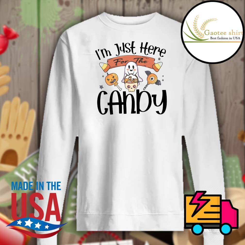 I''m just here for the Candy Halloween s Sweater