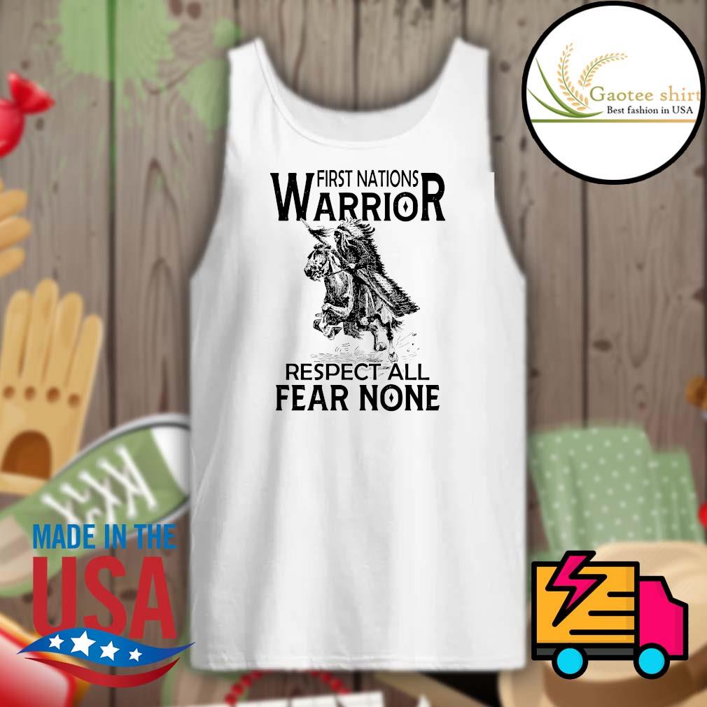 Funny native American first nations warrior respect all fear none shirt,  hoodie, sweater, long sleeve and tank top