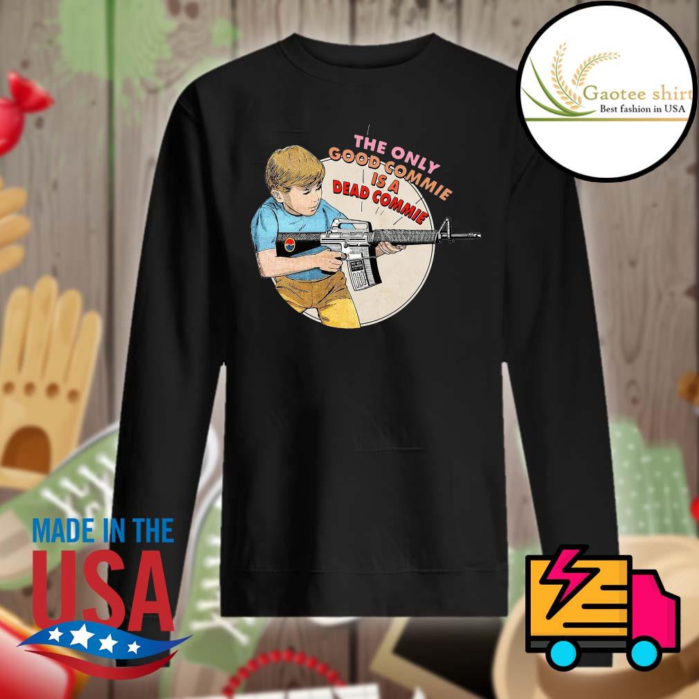 Kid Gun the only good commie is a dead commie s Sweater