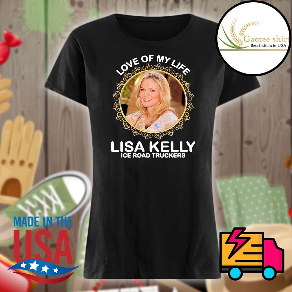 Love of my life Lisa Kelly ice road truckers s Ladies